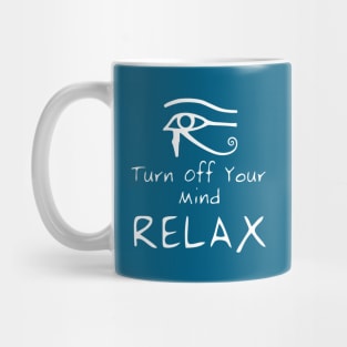 RELAX - Turn Off Your Mind Mug